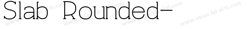 Slab Rounded字体转换